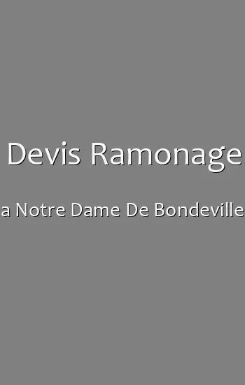 Devis Ramonage a Notre Dame De Bondeville