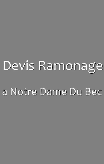 Devis Ramonage a Notre Dame Du Bec