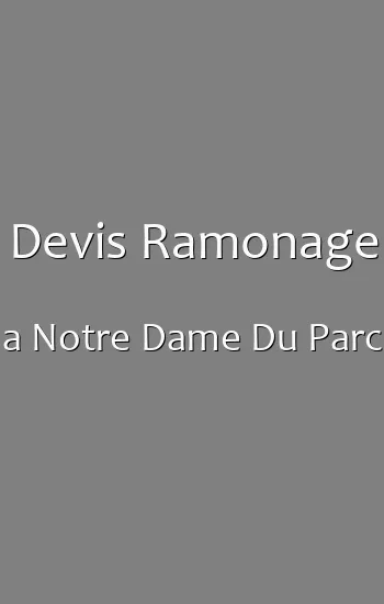 Devis Ramonage a Notre Dame Du Parc