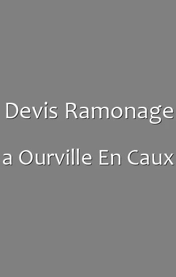 Devis Ramonage a Ourville En Caux