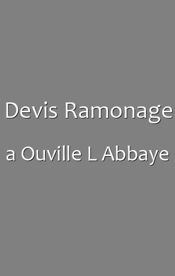Devis Ramonage a Ouville L Abbaye