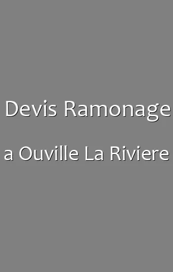 Devis Ramonage a Ouville La Riviere