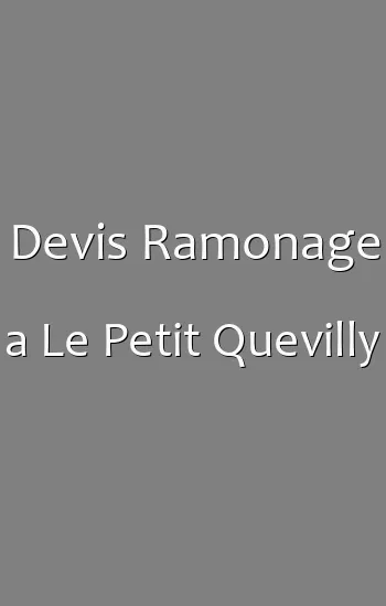 Devis Ramonage a Le Petit Quevilly