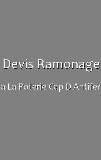Devis Ramonage a La Poterie Cap D Antifer