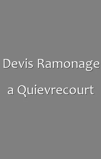 Devis Ramonage a Quievrecourt