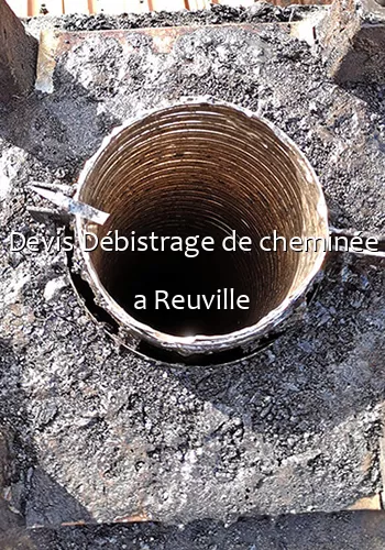 Devis Débistrage de cheminée a Reuville
