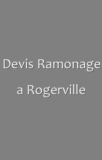 Devis Ramonage a Rogerville