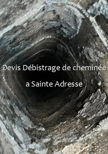 Devis Débistrage de cheminée a Sainte Adresse