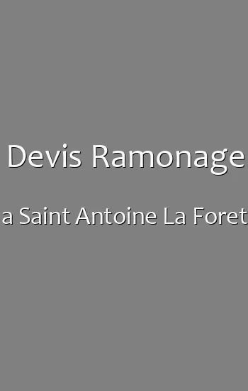 Devis Ramonage a Saint Antoine La Foret