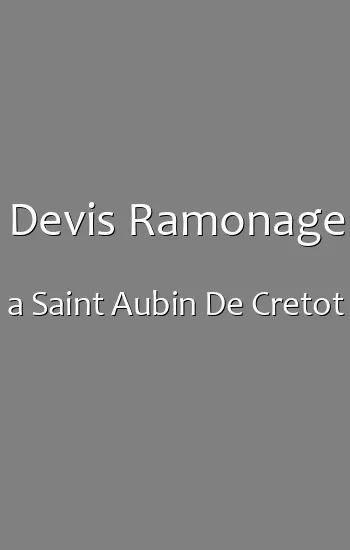 Devis Ramonage a Saint Aubin De Cretot