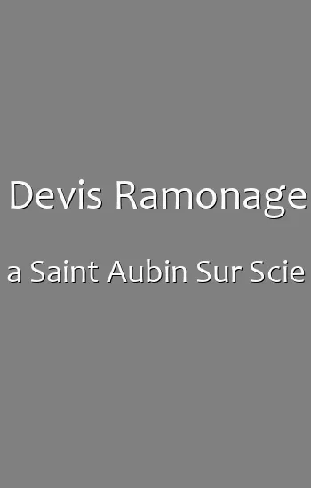 Devis Ramonage a Saint Aubin Sur Scie