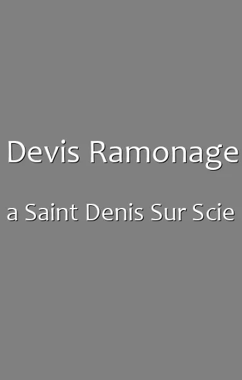 Devis Ramonage a Saint Denis Sur Scie