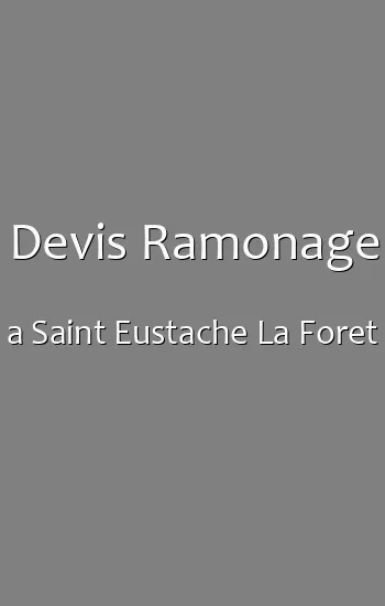Devis Ramonage a Saint Eustache La Foret
