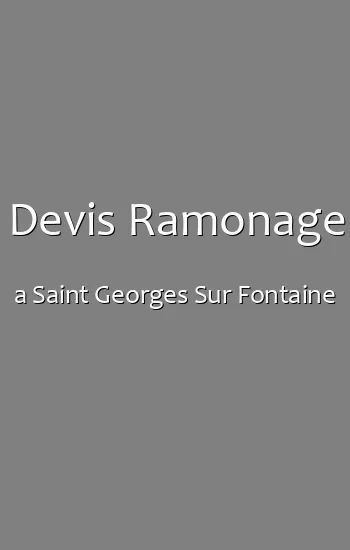 Devis Ramonage a Saint Georges Sur Fontaine