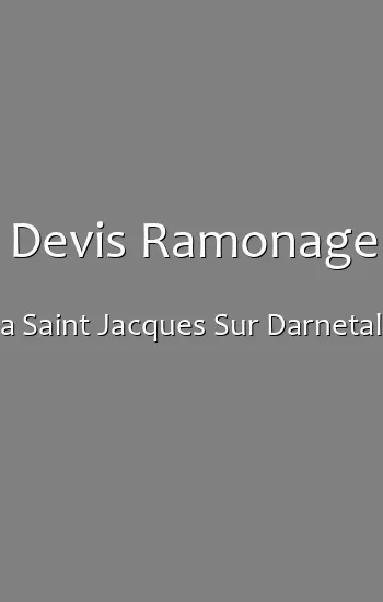 Devis Ramonage a Saint Jacques Sur Darnetal
