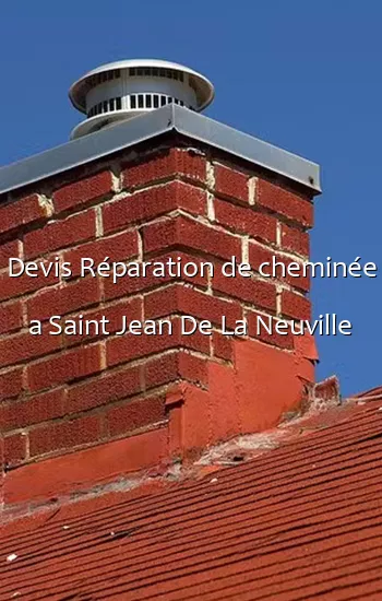Devis Réparation de cheminée a Saint Jean De La Neuville