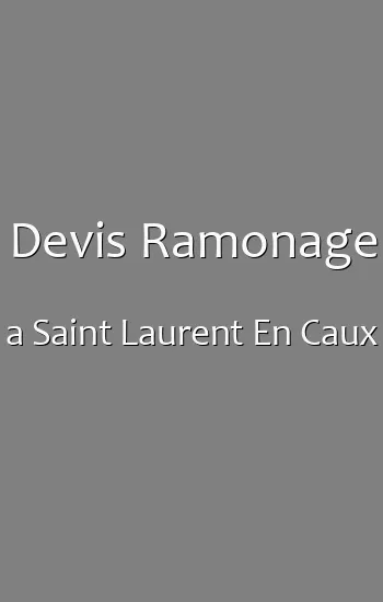 Devis Ramonage a Saint Laurent En Caux