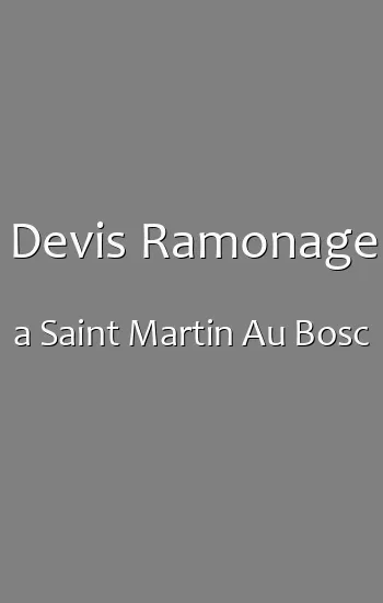 Devis Ramonage a Saint Martin Au Bosc