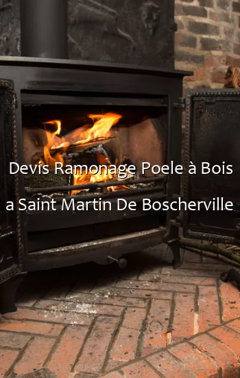 Devis Ramonage Poele à Bois a Saint Martin De Boscherville