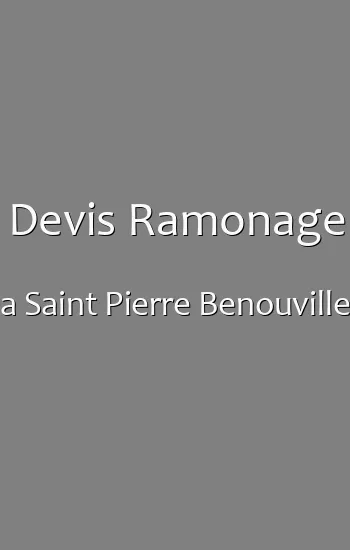 Devis Ramonage a Saint Pierre Benouville