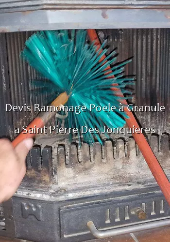 Devis Ramonage Poele à Granule a Saint Pierre Des Jonquieres