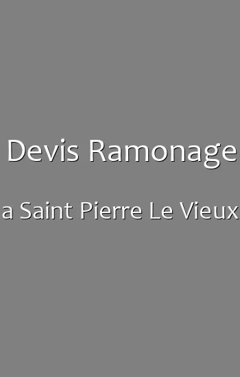 Devis Ramonage a Saint Pierre Le Vieux