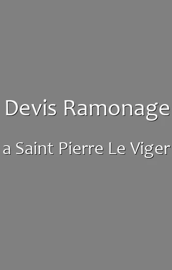 Devis Ramonage a Saint Pierre Le Viger