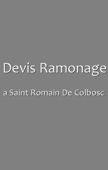 Devis Ramonage a Saint Romain De Colbosc