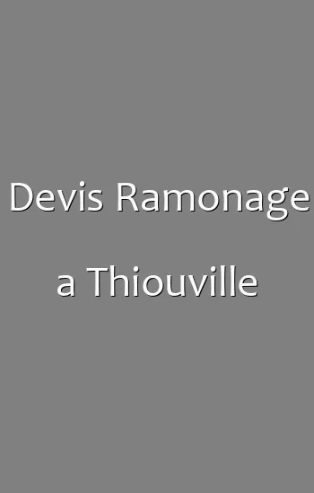 Devis Ramonage a Thiouville