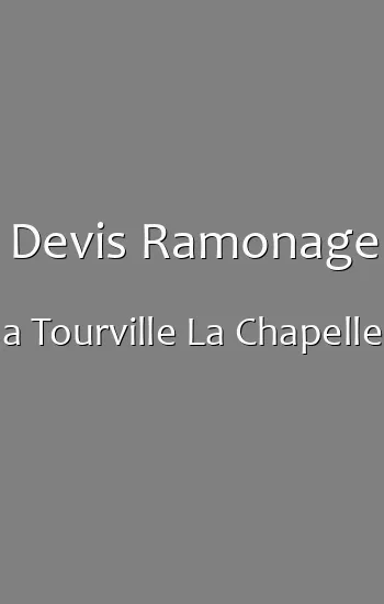 Devis Ramonage a Tourville La Chapelle