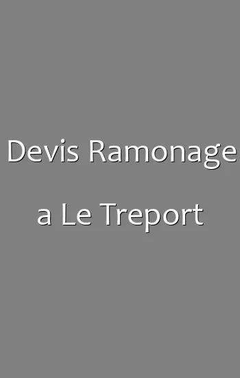 Devis Ramonage a Le Treport