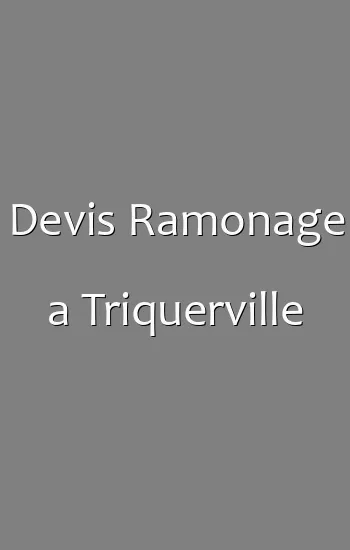 Devis Ramonage a Triquerville