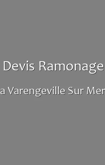 Devis Ramonage a Varengeville Sur Mer