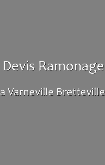 Devis Ramonage a Varneville Bretteville