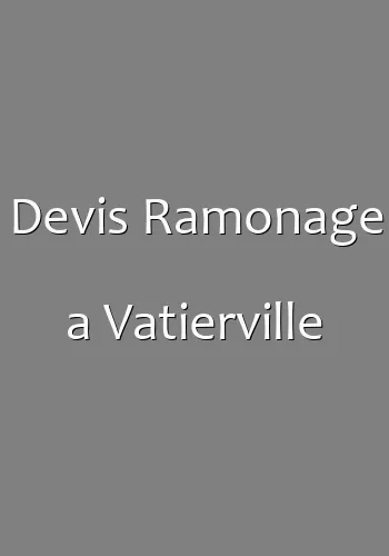 Devis Ramonage a Vatierville