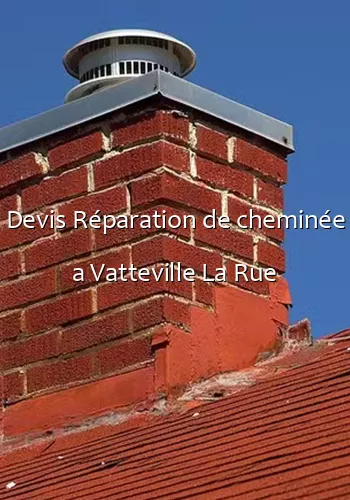 Devis Réparation de cheminée a Vatteville La Rue