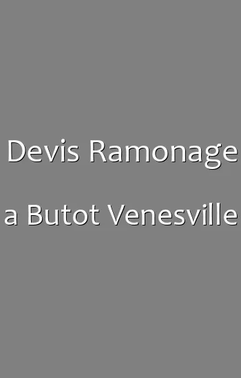 Devis Ramonage a Butot Venesville
