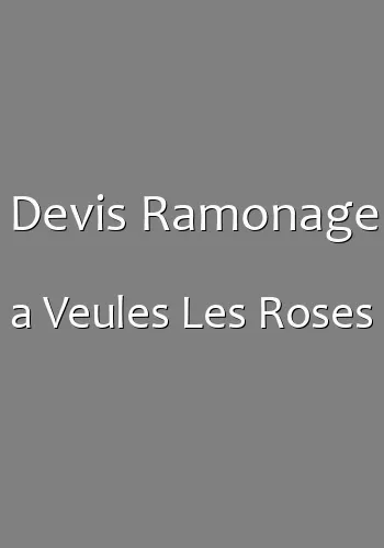 Devis Ramonage a Veules Les Roses