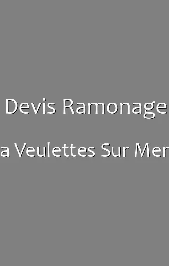 Devis Ramonage a Veulettes Sur Mer