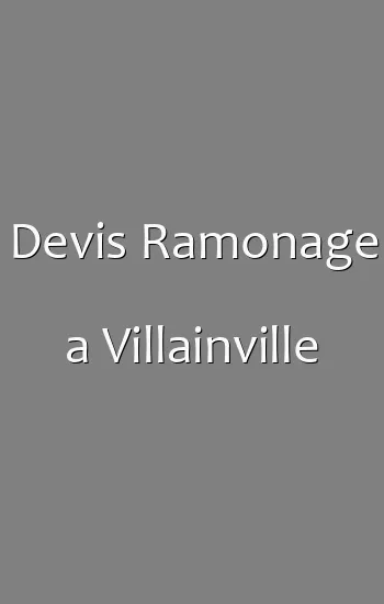 Devis Ramonage a Villainville