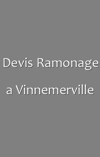 Devis Ramonage a Vinnemerville