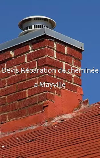 Devis Réparation de cheminée a Mayville